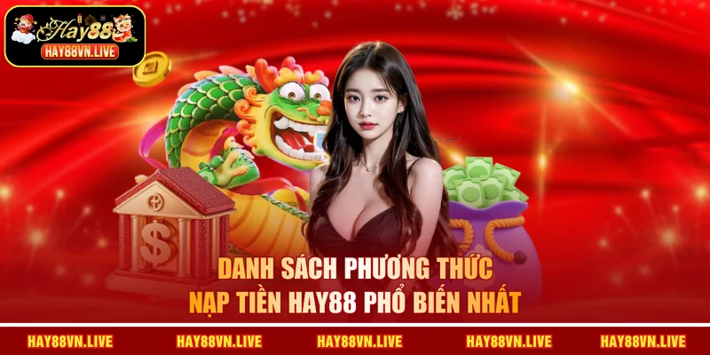 Danh sách phương thức nạp tiền HAY88 phổ biến nhất