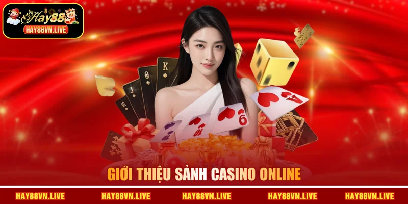 Giới thiệu sảnh Casino online