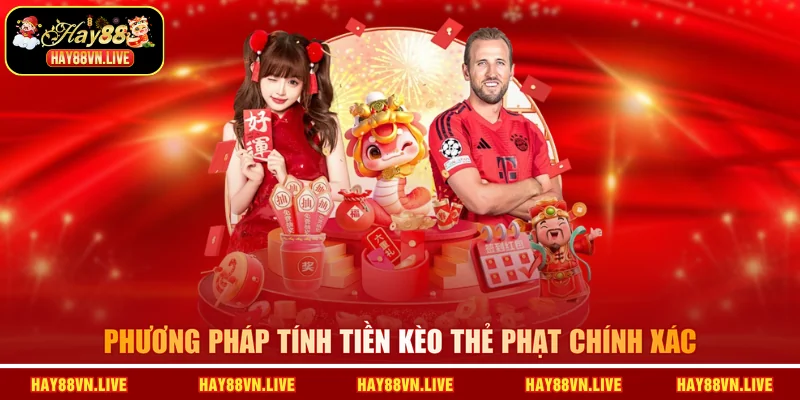 Phương pháp tính tiền kèo thẻ phạt chính xác