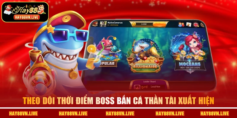 Theo dõi thời điểm boss Bắn cá thần tài xuất hiện