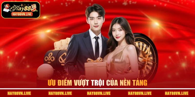 Ưu điểm vượt trội của nền tảng